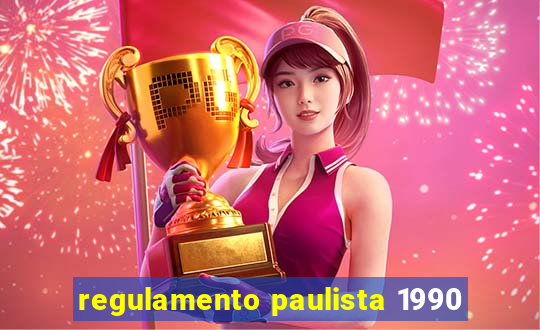 regulamento paulista 1990